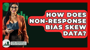 How Does Non-response Bias Skew Data? - The Friendly Statistician