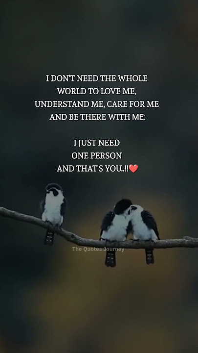 ๐ I Donโt Need The World, I Just Need YOU ๐ #LoveQuotes #TrueLove