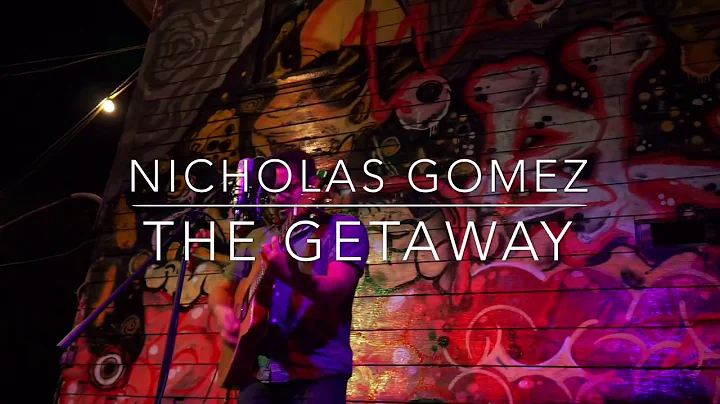 Nicholas Gomez - The Getaway