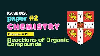 IGCSE Chemistry 0620 Reactions of Organic Compounds | All Paper 2 Solved 2018–2024