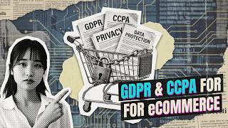 GDPR & CCPA for eCommerce (4 Minutes)