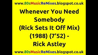 Whenever You Need Somebody (Rick Sets It Off Mix) - Rick Astley | 80s Club Music | 80s Club Mixes