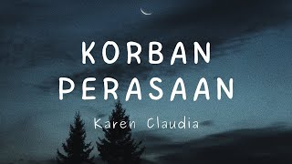 Korban Perasaan - Karen Claudia (Lirik)