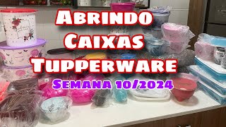 Abrindo Caixas Tupperware - Semana 10/2024