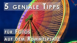 5 Geniale Tipps Zum Fotografieren Auf Dem Volksfest Kirmes Rummelplatz