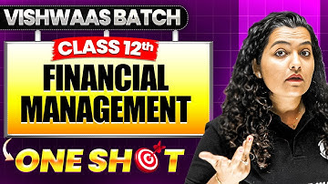 Financial Management Class 12 | Business Studies One Shot✅ | Chapter 9 | Vishwaas Batch🎯