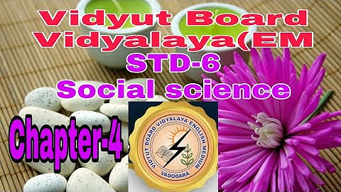 1011. Std-6, SS,Chapter-4 , Vidyut Board Vidyalaya | BHAGYESH THAKKAR