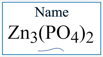 How to Write the Name for Zn3(PO4)2
