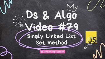 singly linked list set method implementation in data structures and algo in javascript video #79