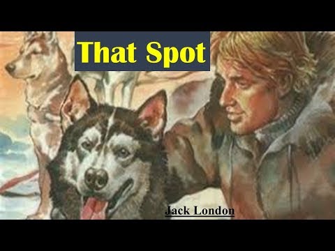 Learn English Through Story - That Spot by Jack London