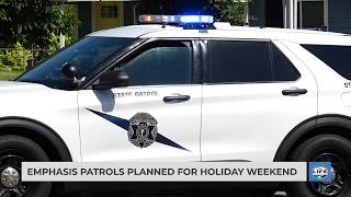 Emphasis patrols planned for holiday weekend
Emphasis patrols planned for holiday weekend Emphasis patrols planned for holiday weekend
