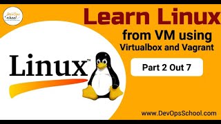 Learn Linux from VM using Virtual box and Vagrant - Part 2 Out 7