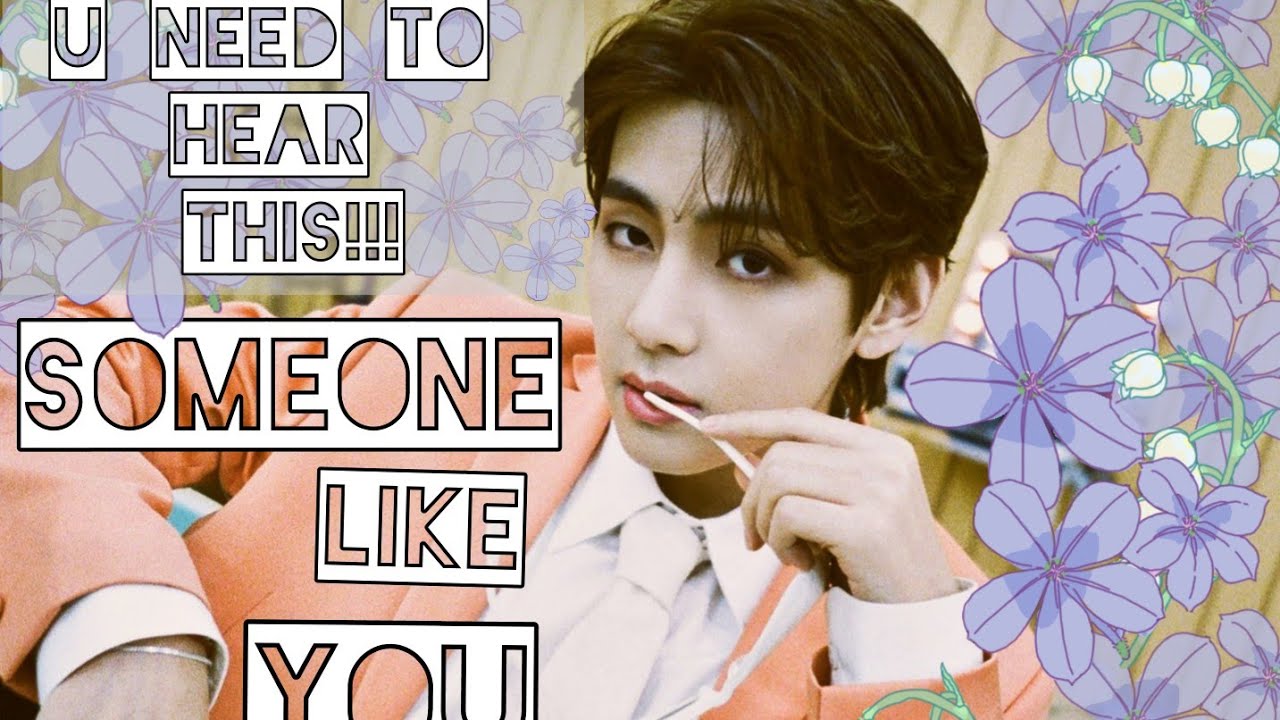 Kim Taehyung Record Someone Like You Date
