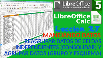 Tutorial LibreOffice Calc - 27/34  Reagrupar datos (consolidar)  y agrupar datos (grupo y esquema).