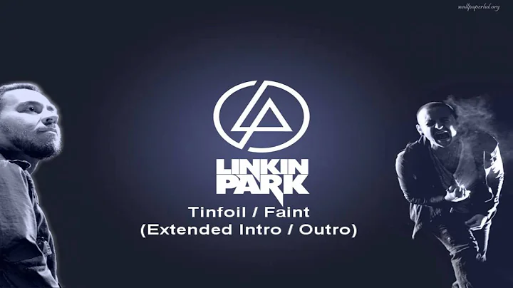 Linkin Park - Tinfoil / Faint (Extended Version Intro - Outro)