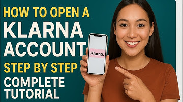 How to Open a Klarna Account Step by Step | Complete Tutorial 2025
