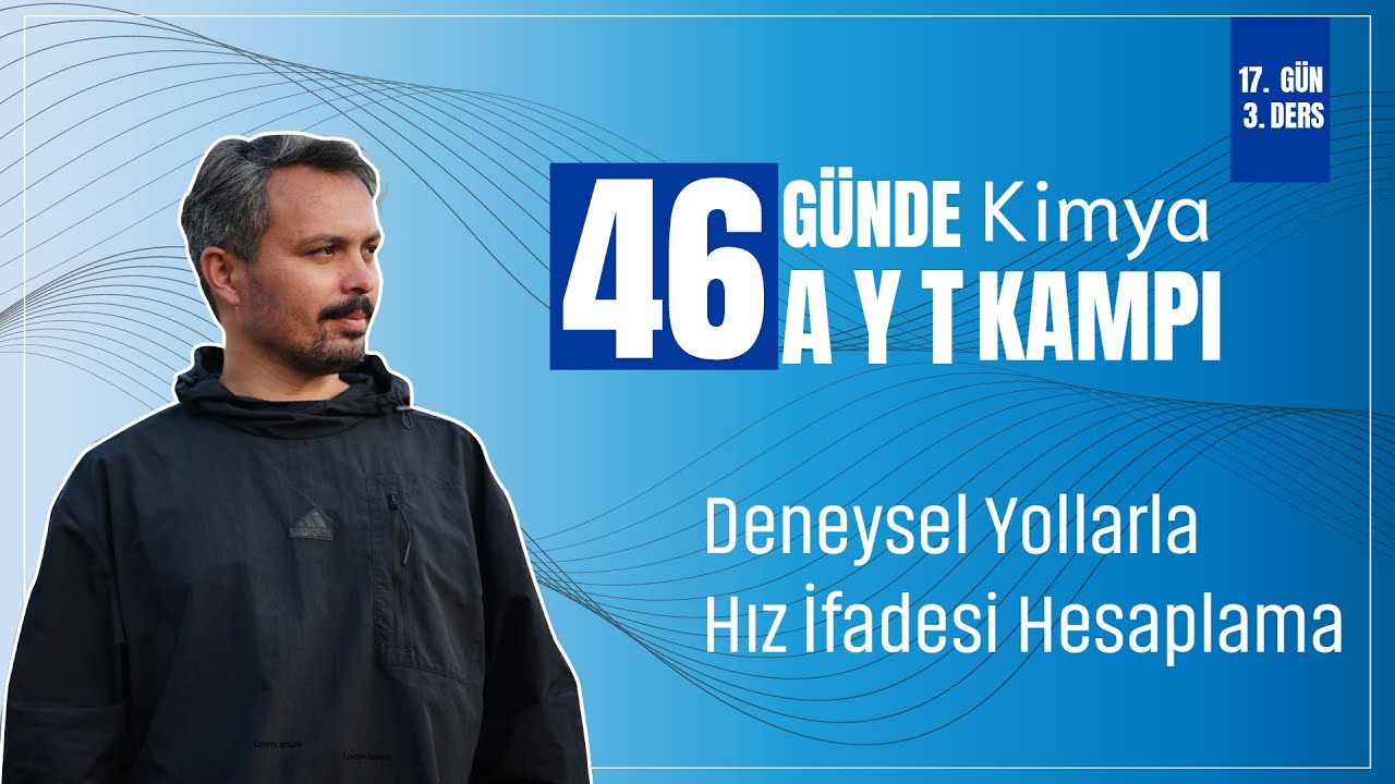 Deneysel Yollarla Hız İfadesi Hesaplama | 17. Gün 3. Ders | 46 Günde AYT Kimya Kampı