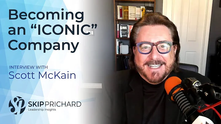 Becoming an ICONIC company, with Scott McKain