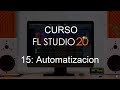 🍑 FL Studio 20 - #15: Automatizacion [CURSO COMPLETO] - Tutorial