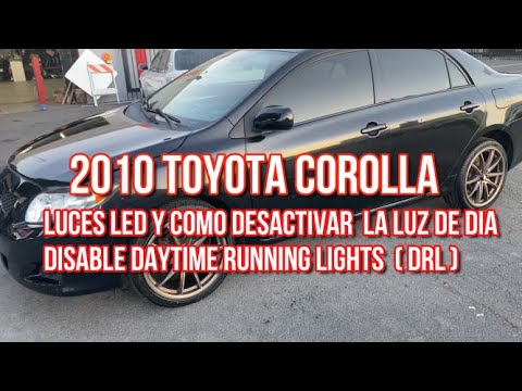 Como desactivar Luces de día (DRL) De Toyota Corolla 2010 - How to disable daytime running lights