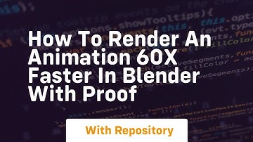 How to render an animation 60x faster in blender with proof