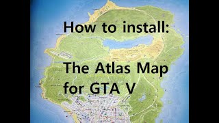 How To Install: Realistic Street Location/Address Atlas Map for GTA V