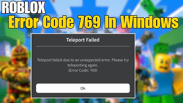 How To Fix Roblox Error Code 769 In Windows