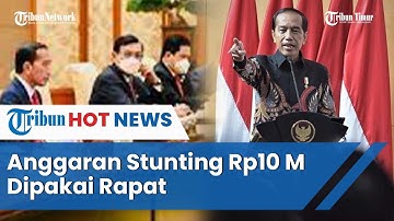 Jokowi Geram Anggaran Stunting Dipakai Perjalanan Dinas & Rapat