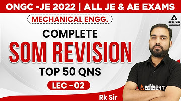 ONGC/All JE & AE 2022 | Mechanical Engg. | SOM | Top 50 Qns #2 | By RK Sir