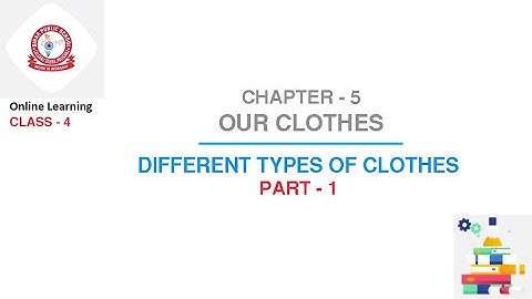 Class 4  Science : Chapter - 5   Our Clothes | Part - 1 | Different Types of Clothes