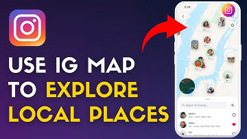 How to Use Instagram Map to Explore Local Places 2025?