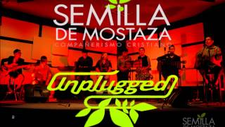 Semilla de Mostaza Unplugged - Crea en mi. chords