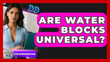 Are Water Blocks Universal? - The Hardware Hub