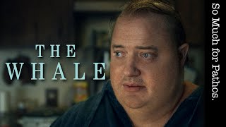 The Whale | So Much for Pathos