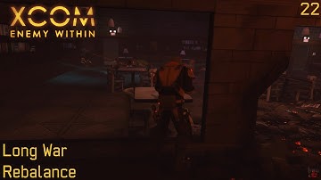 XCOM: Long War Rebalance - Part 22