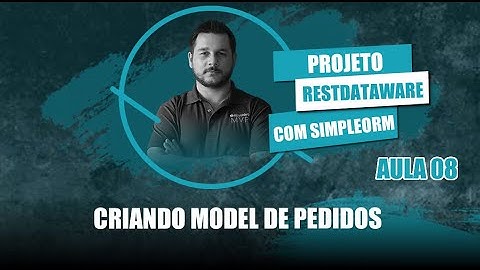 Projeto RestDW e SimpleORM #08 - Criando Model de Pedidos