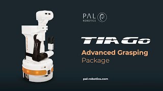 PAL Robotics | TIAGo - Advanced Grasping Package