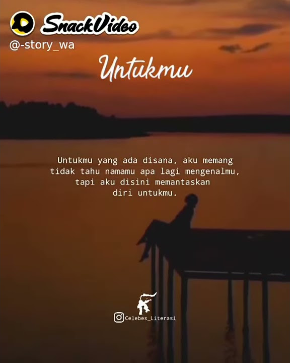 Story Wa Keren 30 Detik [ Untukmu...] || Versi Snack Video