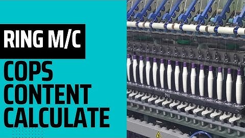 Calculation Cops Content of Ring machine...১ টি Ring cops এ কত gram Yarn আছে ???