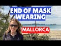 Breaking News: End of Mask Wearing Indoors in Mallorca (Majorca) Spain