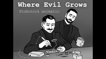Stobotnik animatic | Where Evil Grows