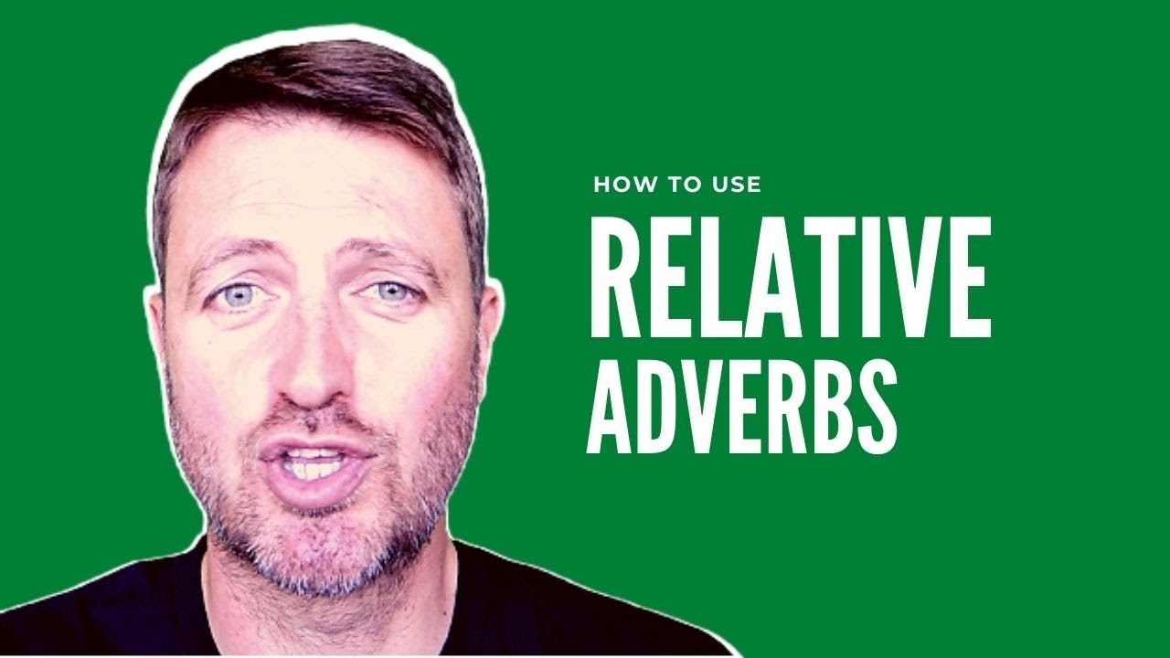 How to use RELATIVE ADVERBS in English