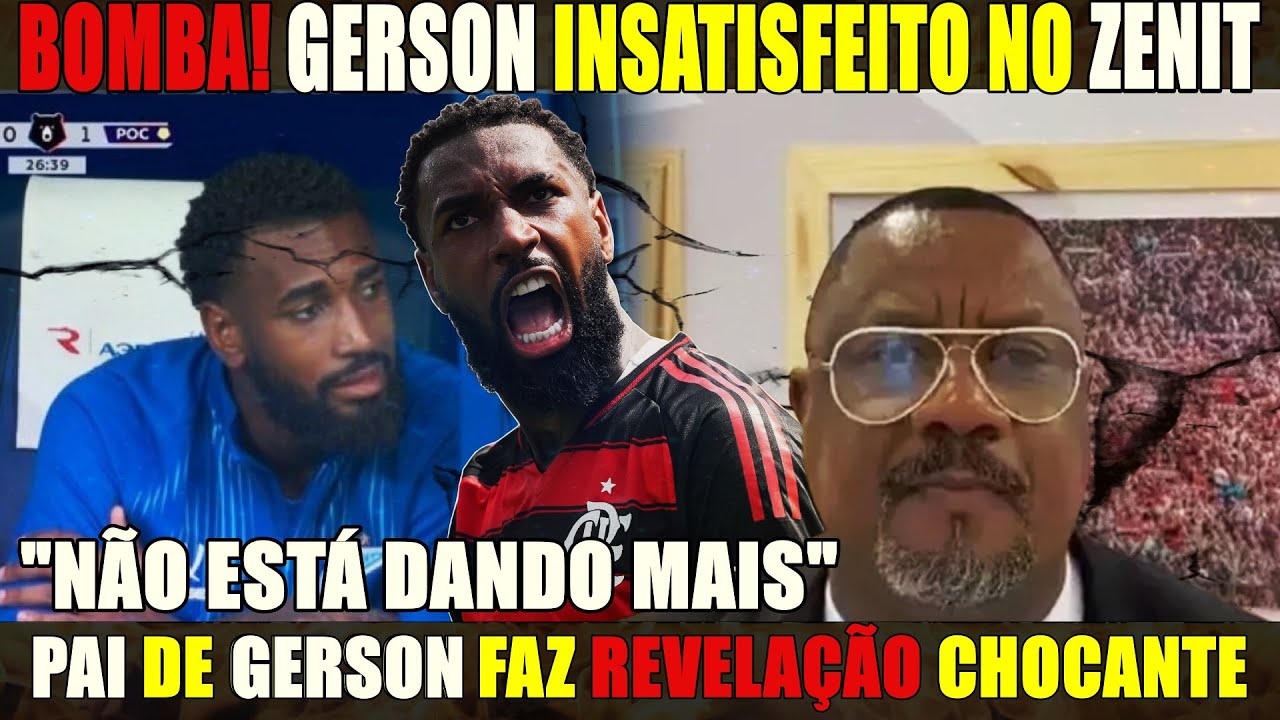 🚨 GERSON INSATISFEITO NO ZENIT! VOLTA AO FLAMENGO À VISTA? 🔴⚫
