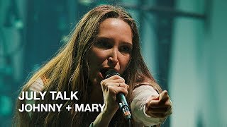 Watch July Talk Johnny  Mary video