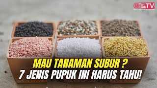 Beda Pupuk, Beda Hasil! Kenali 7 Jenis Pupuk dan Manfaatnya