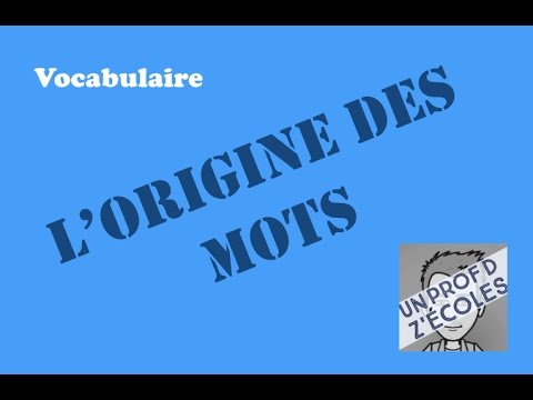 L'origine des mots