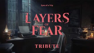 A Layers Of Fear Tribute