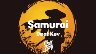 Deaf Kev - Samurai [Chill Boy Promotion]