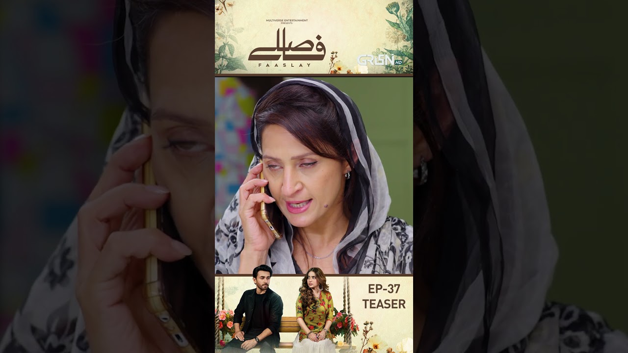 Faaslay Episode 37 | Teaser | 