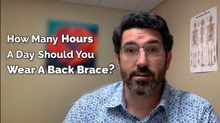 How Many Hours A Day Should You Wear A Back Brace?